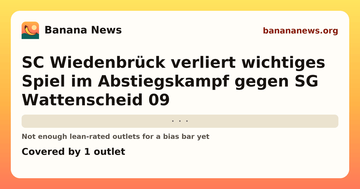 Banana News card: SC Wiedenbrück verliert wichtiges Spiel im Abstiegskampf gegen SG Wattenscheid 09. Covered by 1 outlets.