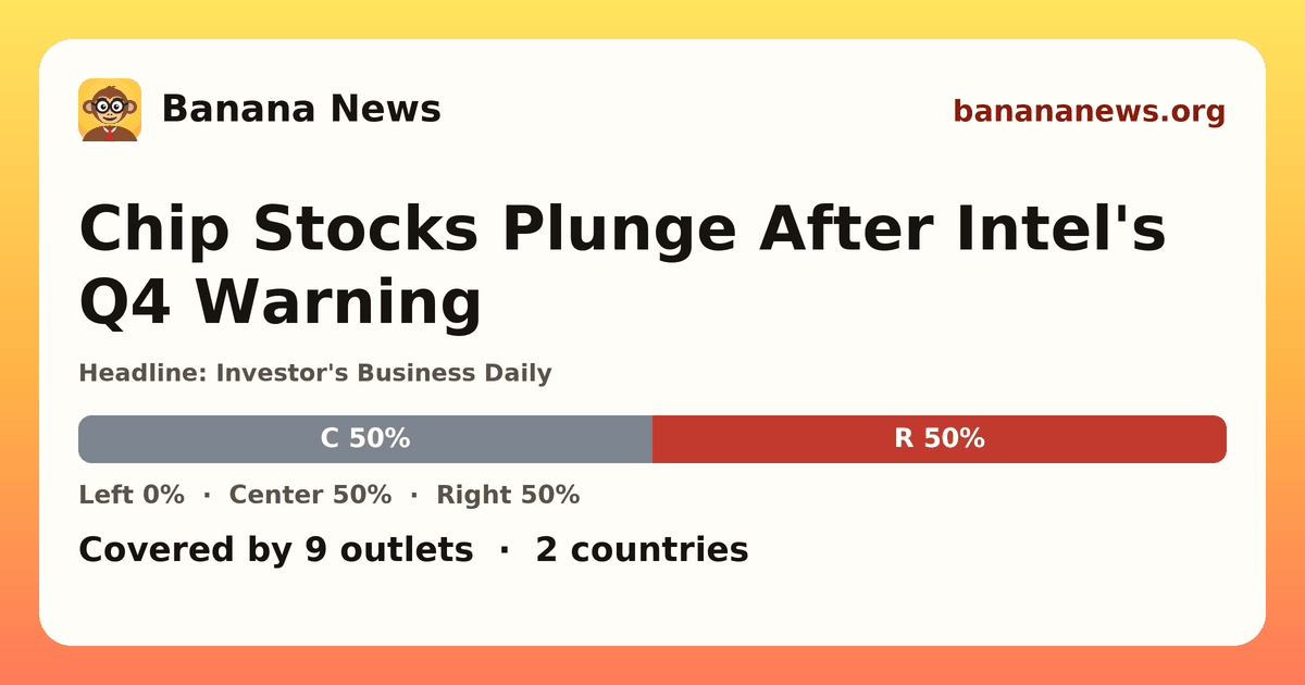 Banana News card: Chip Stocks Plunge After Intel's Q4 Warning. Covered by 9 outlets.