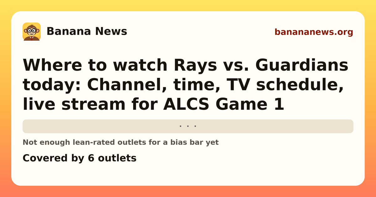 Banana News card: Where to watch Rays vs. Guardians today: Channel, time, TV schedule, live stream for ALCS Game 1. Covered by 6 outlets.