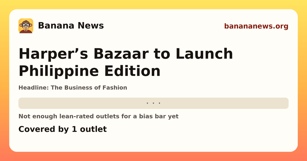 Banana News card: Harper’s Bazaar to Launch Philippine Edition. Covered by 1 outlets.