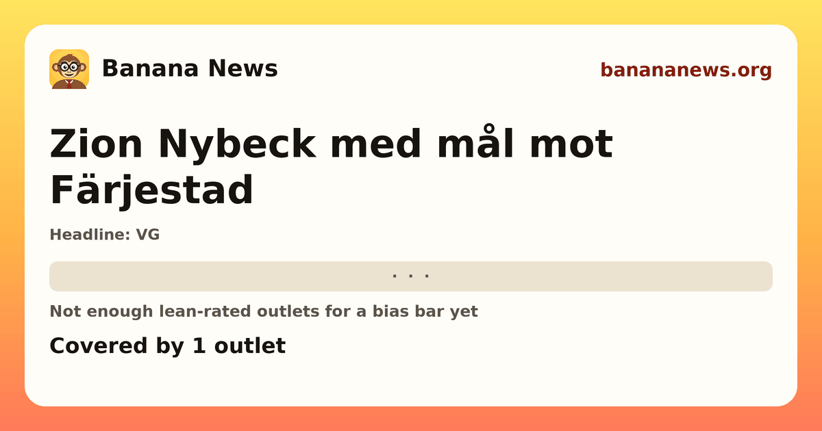 Banana News card: Zion Nybeck med mål mot Färjestad. Covered by 1 outlets.
