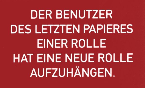 Ermen, Ilse - Installation, Der Benutzer des letzten Papieres einer Rolle hat eine neue Rolle aufzuhängen