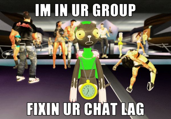IM IN UR GROUP FIXIN UR CHAT LAG