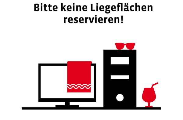 Bitte keine Liegeflächen reservieren!